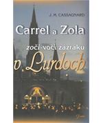Carrel a Zola zoči-voči zázraku v Lurdoc                                        